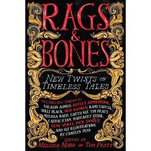 Rags & Bones: New Twists on Timeless Tales -- Melissa Marr